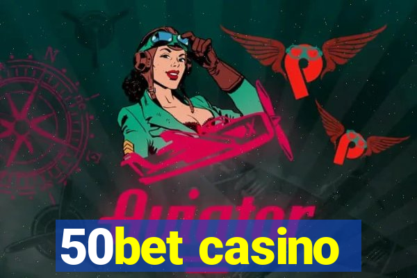 50bet casino